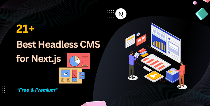 21+ Best Headless CMS for Next.js in 2024
